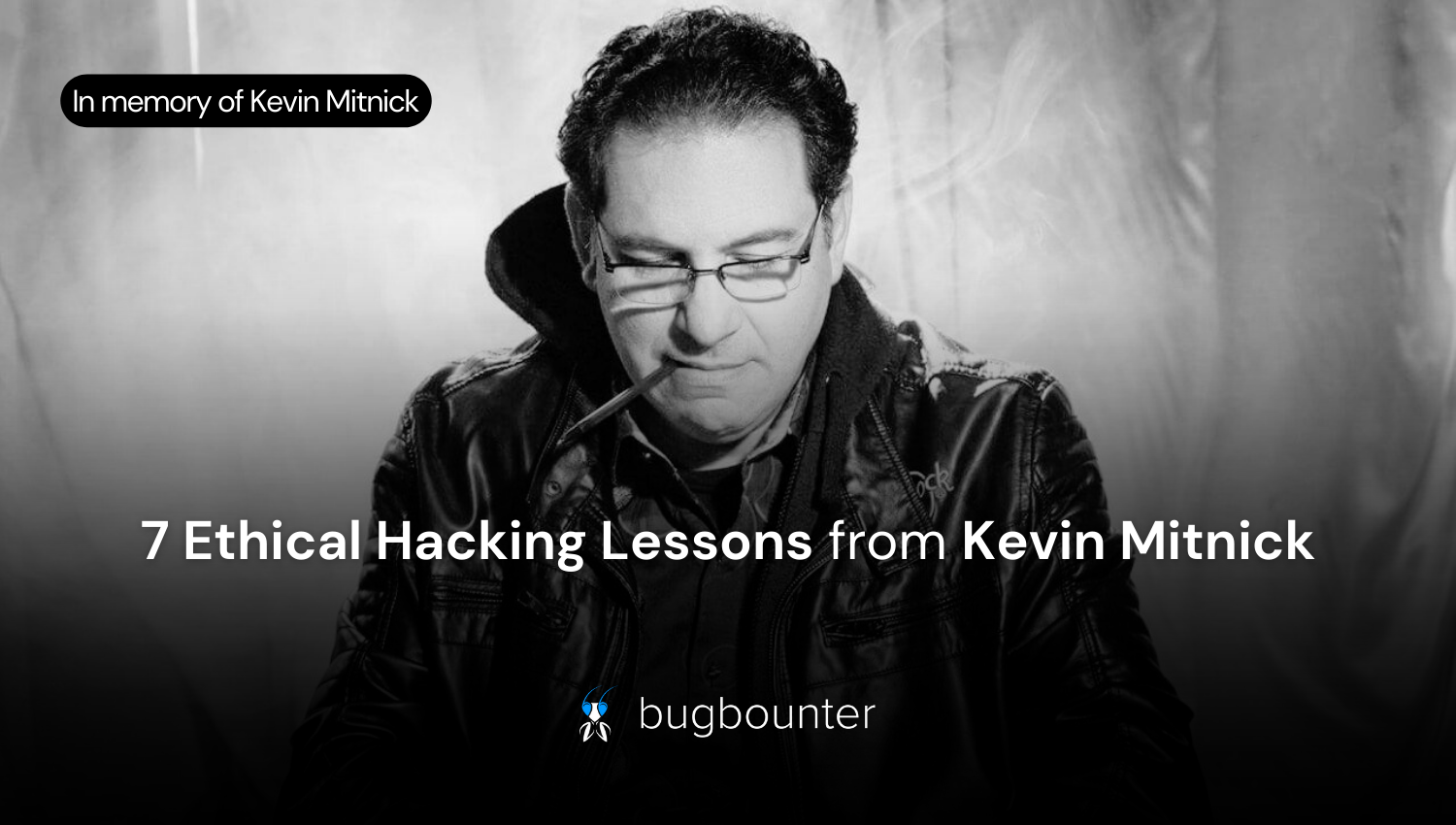 Kevin Mitnick's 7 lessons for ethical hackers of today. Blog post banner art by BugBounter.