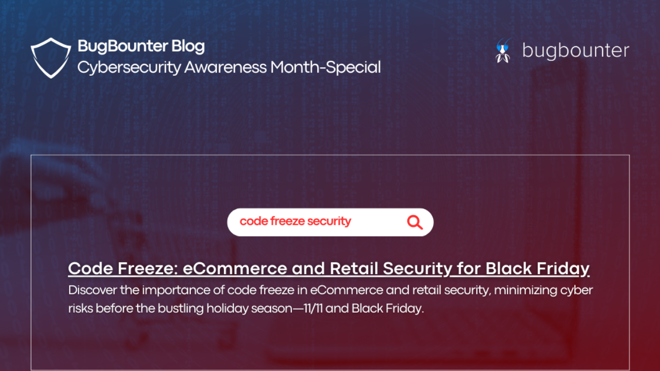 code freeze retail security ecommerce security bug bounty black friday